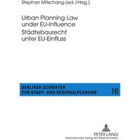 Urban Planning Law under EU-Influence- Städtebaurecht unter EU-Einfluss